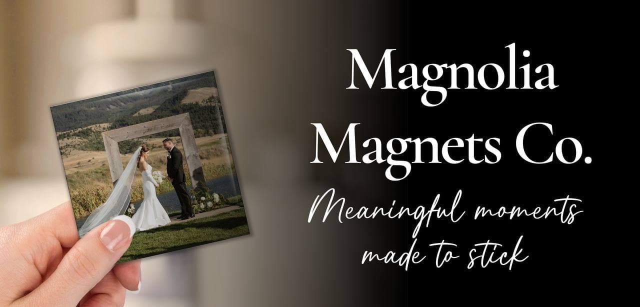 Magnolia Magnets Co. hero image showing a hand holding a wedding photo magnet beside the meaningful moments made to stick tagline
